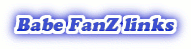 Babe FanZ links